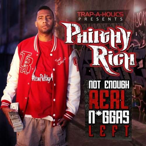 Philthy Rich - Not Enough Real Niggas Left