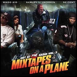 POW! Radio, Vol. 3: Mixtapes On A Plane (Samuel L. Jackson & 50 Cent) - DJ Whoo Kid