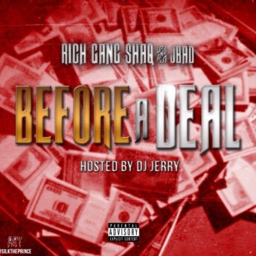 Before A Deal - RichGang Shaq & J.Bad (DJ Jerry)