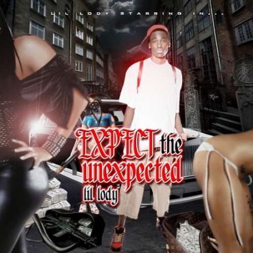 Lil Lody - Expect The Unexpected