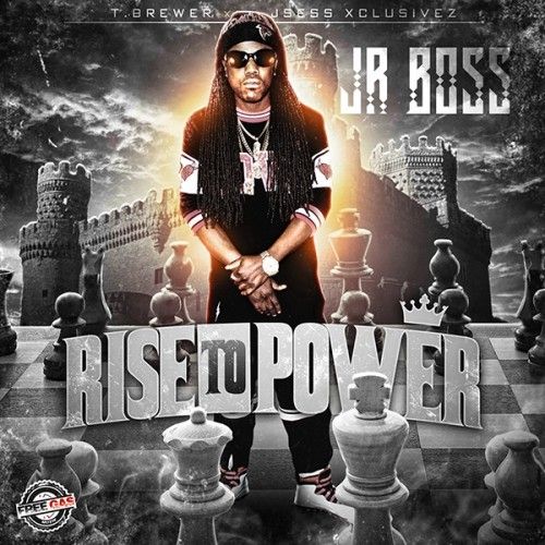 Rise To Power - Jr Boss (T.Brewer, DJ JSess Xclusivez)