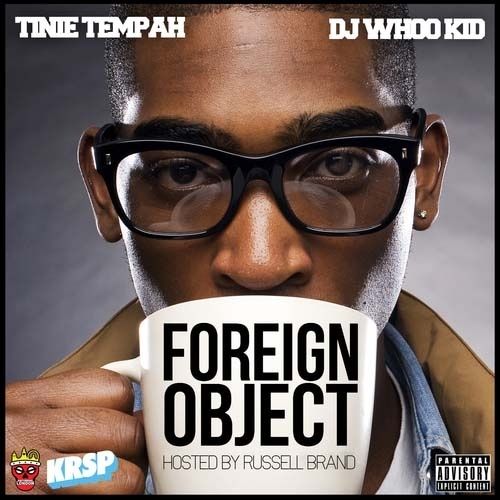 Foreign Object (Hosted By Russel Brand) - Tinie Tempah (DJ Whoo Kid)