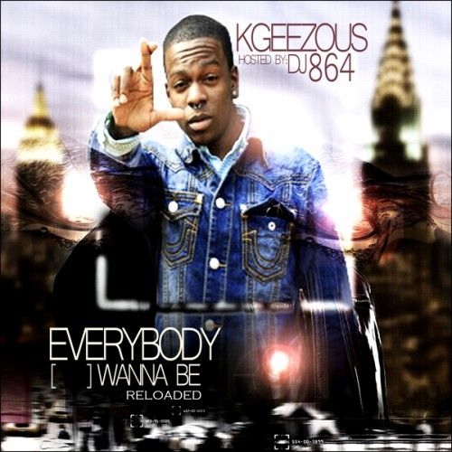 Everybody Wanna Be (Reloaded) - Kgeezous (DJ 864)
