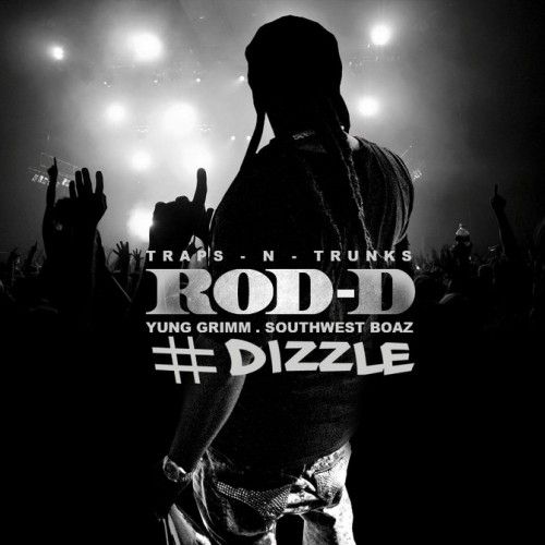 #Dizzle - Rod-D (Traps-N-Trunks)