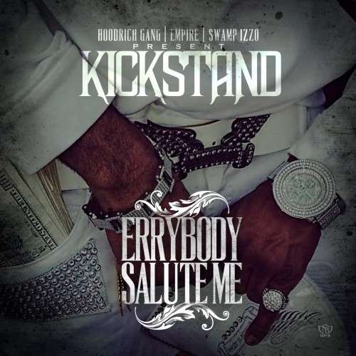 KickStand - Errybody Salute Me