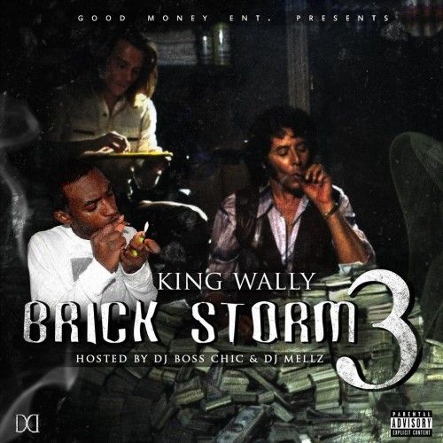 Brick Storm 3 - King Wally (DJ Boss Chic, DJ Mellz)