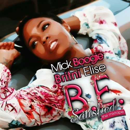 B.E. Satisfied - Britni Elise (Mick Boogie)