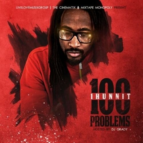 100 Problems - 1Hunnit (DJ Grady)