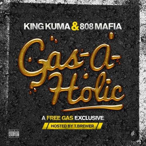 King Kuma & 808 Mafia - Gas-A-Holics