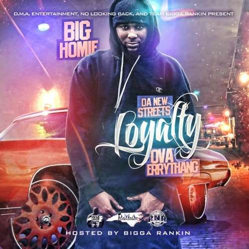 Big Homie - Da New Streets (Loyalty Ova Errything)