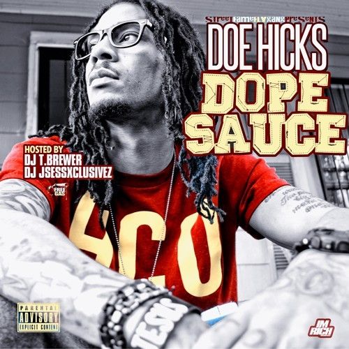 Dope Sauce - Doe Hicks (T.Brewer, DJ JSess Xclusivez)