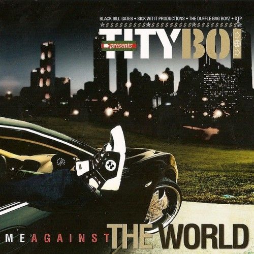 Me Against The World - Tity Boi (Black Bill Gates)