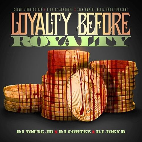 Loyalty Before Royalty - DJ Young JD, DJ Cortez, DJ Joey D