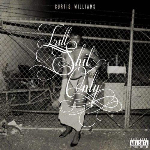Trill Shit Only - Curtis Williams