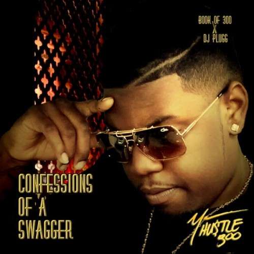 Young Hustle300 - Confessions Of A Swagger