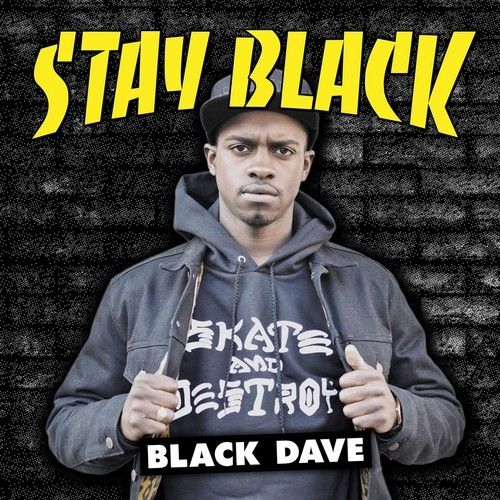 Stay Black - Black Dave