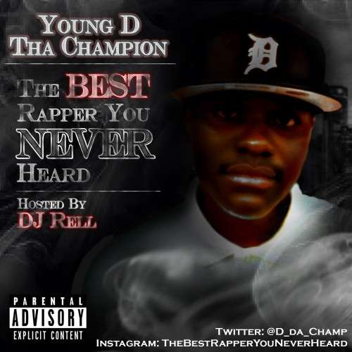 Young D Tha Champion - The Best Rapper You Never Heard