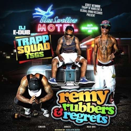 Trapp Squad - Remy, Rubbers, & Regrets