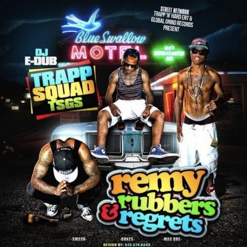 Remy, Rubbers, & Regrets - Trapp Squad (DJ E-Dub)