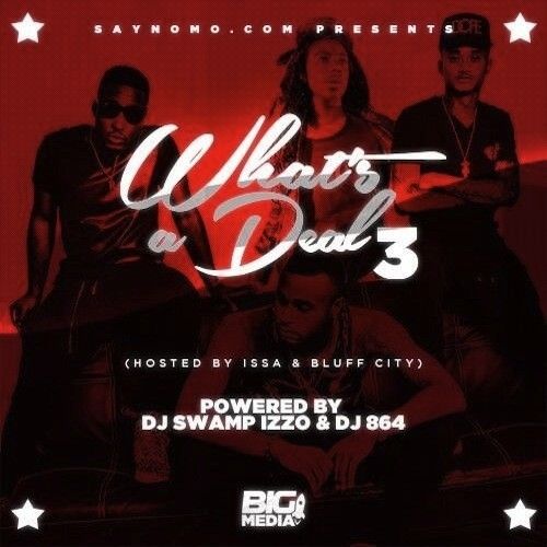 What's A Deal 3 (Hosted By Issa & Bluff City) - DJ 864