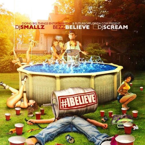 #iBelieve - Bezz Believe (DJ Smallz, DJ Scream)