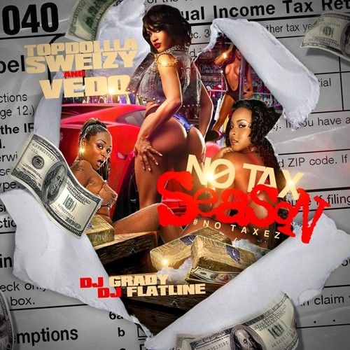 #NoTaxSeason - Topdolla Sweizy & Vedo (DJ Grady, DJ Flatline)