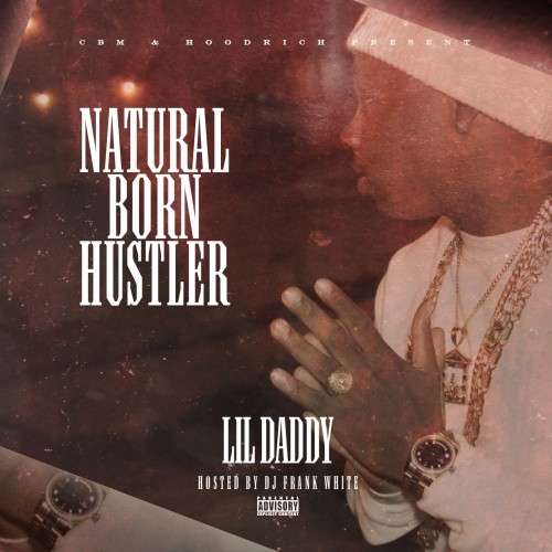 Lil Daddy - Natural Born Hustler