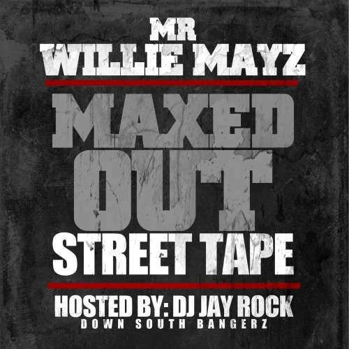 Mr Willie Mayz - Maxed Out