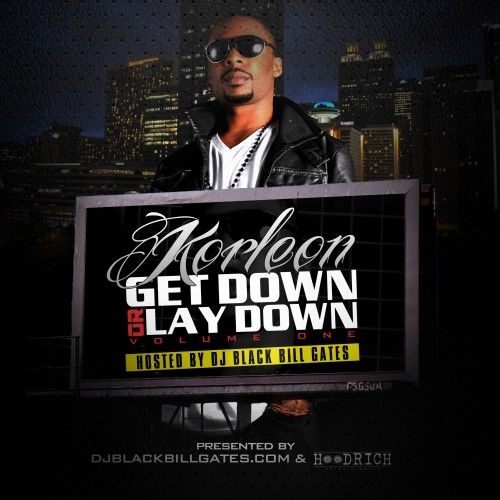 Get Down Or Lay Down - Korleon (Black Bill Gates)