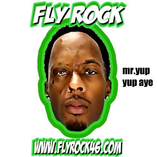Fly Rock - Mr. Yup Yup Aye (Hosted By MME DJ's)