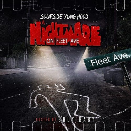 A Nightmare On Fleet Ave - Soufside Yung Hood (3rdy Baby)