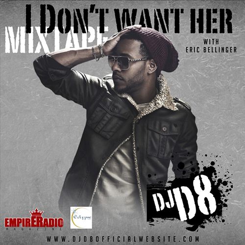 I Don't Want Her - Eric Bellinger (DJ D8)