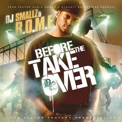 Before The Takeover - R.O.M.E. (DJ Smallz)