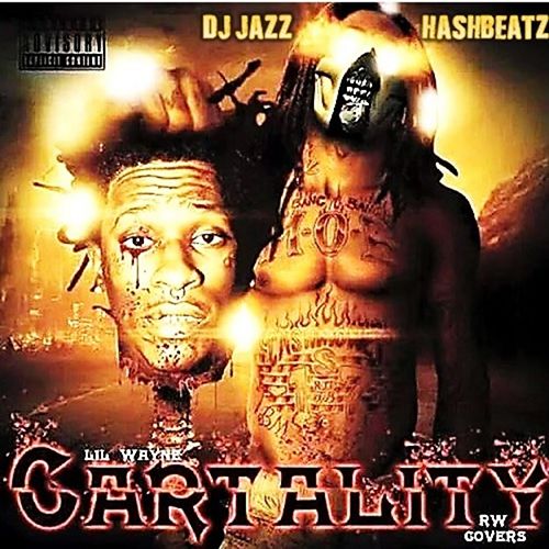 Cartality  - Lil Wayne  (DJ Jazz, Hashbeatz)
