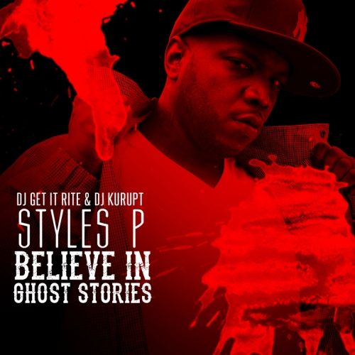 Do You Believe In Ghost Stories - Styles P (DJ Kurupt )