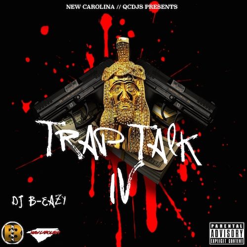 Trap Talk 4 - DJ B Eazy