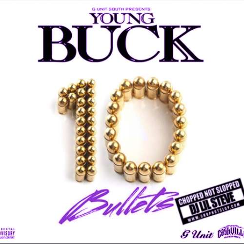 Young Buck - 10 Bullets (Chopped Not Slopped 