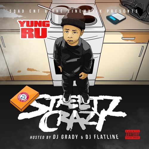 Streetz Crazy - Yung Ru (DJ Flatline, DJ Grady)