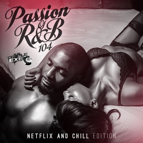 The Passion Of R&B 104 - DJ Triple Exe