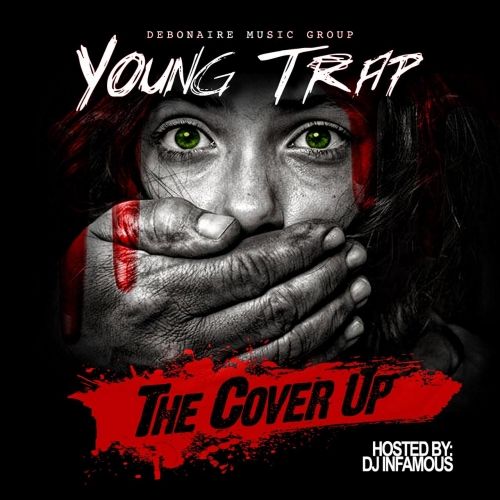 The Cover Up - Young Trap (Infamousthedj)