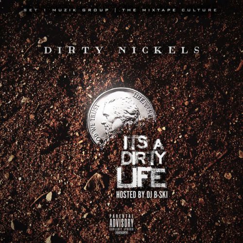 It's A Dirty Life - Dirty Nickel$ (DJ B-SKI)