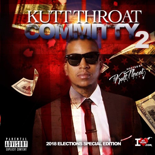 Kutt Throat Committy 2 (2018 Elections Special Edition) - DJ Kutt Throat