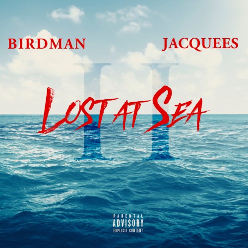 Lost At Sea 2 - Birdman & Jacquees