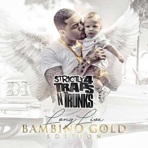 Various Artists - Strictly 4 The Traps N Trunks (Long Live Bambino Gold Edition Pt. 3)