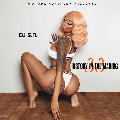 History In The Making 33 - DJ S.R., Mixtape Monopoly