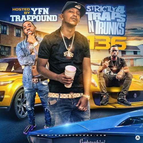Various Artists - Strictly 4 The Traps N Trunks 136 (Hosted By YFN Trae Pound)