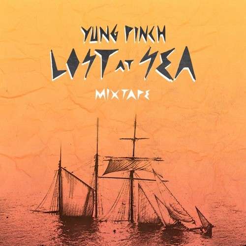 Yung Pinch - Lost At Sea