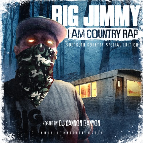 I Am Country Rap - Big Jimmy (DJ Cannon Banyon)