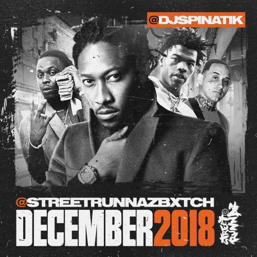 Street Runnaz Bxtch December - DJ Spinatik