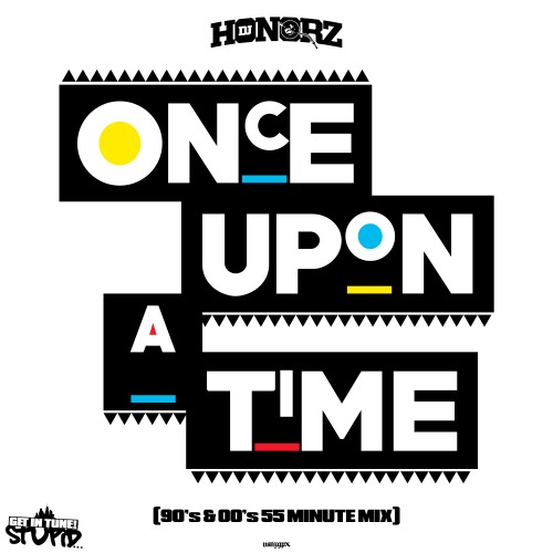 Once Upon A Time (90s -2000s Mixlist) - DJ Honorz